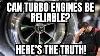 Can Modern Turbo Engines Be Reliable? Here's The Truth